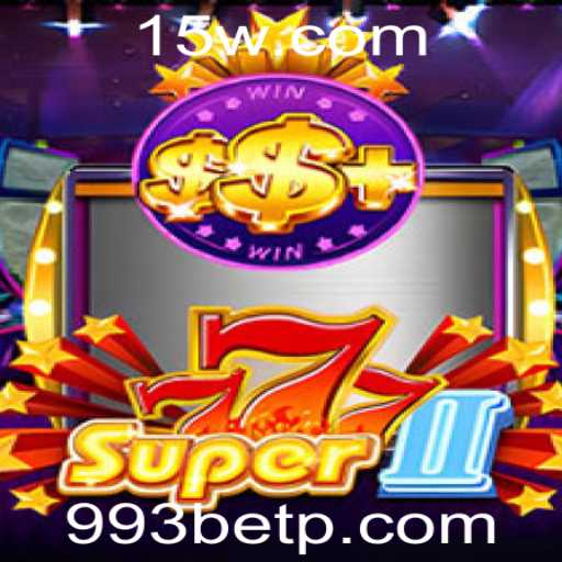 Descubra o Jogo Super777II: A Aposta Perfeita com 993bet